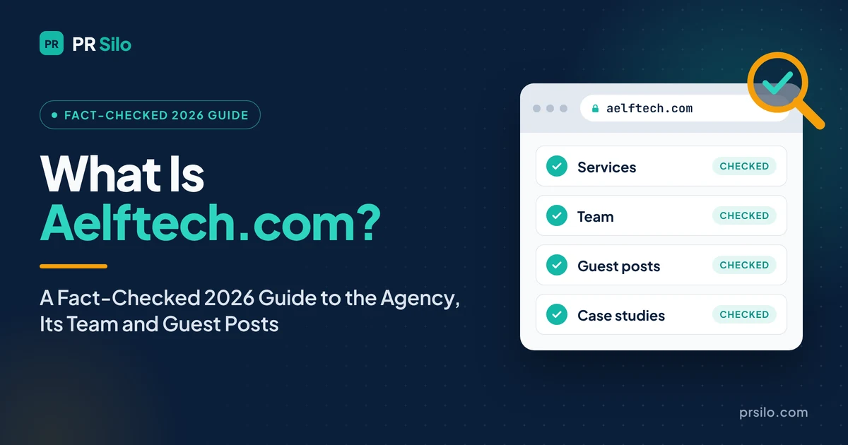 What is Aelftech.com fact-checked 2026 guide, with a checklist of the agency’s services, team, guest posts and case studies
